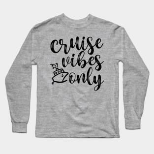 Cruise Vibes Only Beach Vacation Funny Long Sleeve T-Shirt